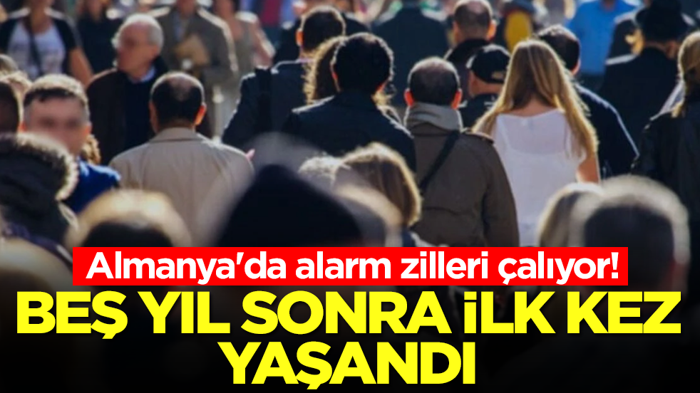 Almanya'da alarm zilleri çalıyor: Beş yıl sonra ilk kez yaşandı