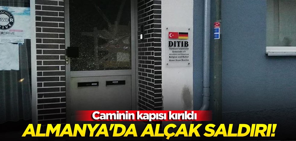 Almanya'da alçak saldırı! Caminin kapısı kırıldı