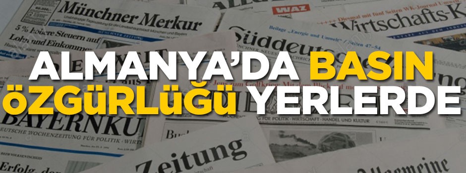 Almanya’da basın özgürlüğü yerlerde
