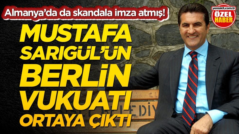 Almanya’da da skandala imza atmış! Mustafa Sarıgül’ün Berlin vukuatı ortaya çıktı