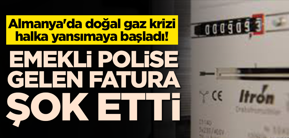 Almanya'da doğal gaz krizi halka yansımaya başladı! Emekli polise gelen fatura şok etti