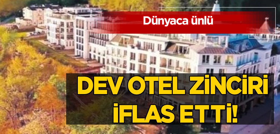 Almanya'da dünyaca ünlü dev otel zinciri iflas etti! Kötü haber: Şirketin 3 devlette 17 oteli var! Şok olay