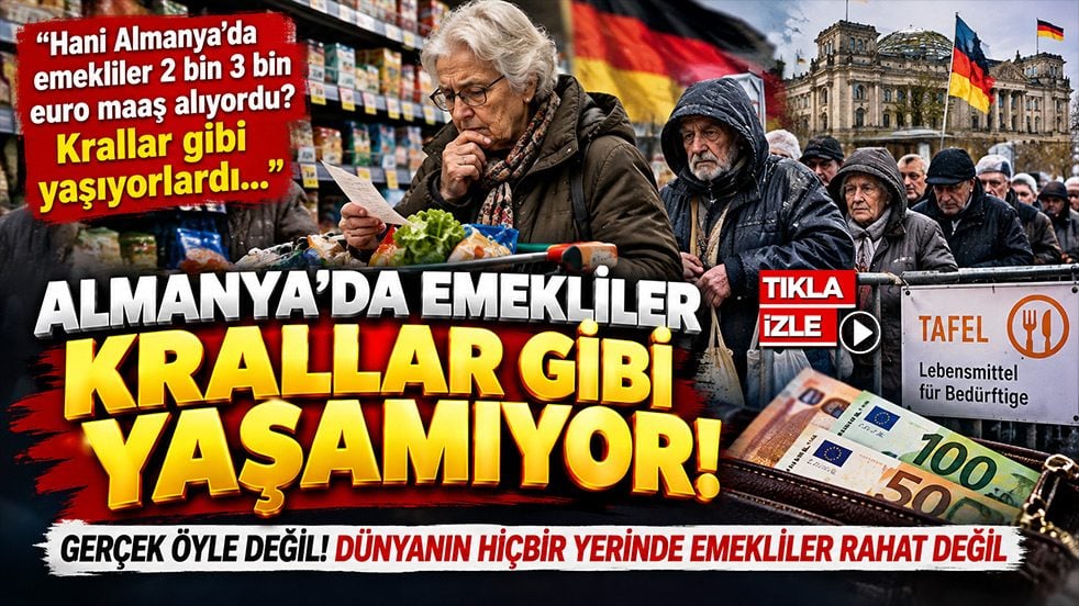 ‘Almanya’da emekliler krallar gibi yaşıyor’ diyenlere bu sözlerle cevap verdi!