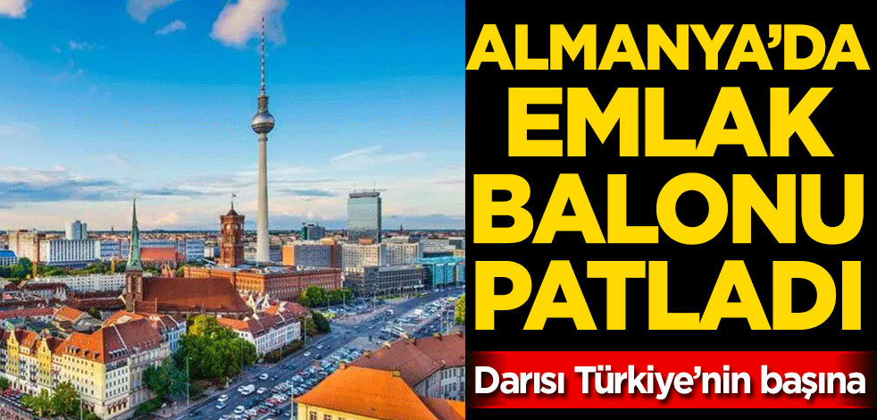 Almanya’da emlak balonu patladı! Darısı Türkiye’nin başına…