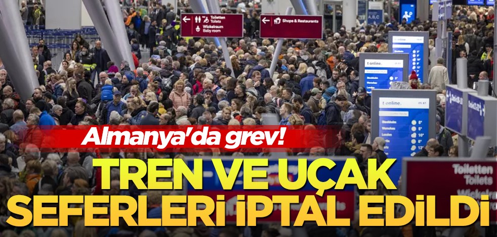Almanya'da grev! 25 bin kişi işi bıraktı...Ülkeye bir kötü haber daha geldi: Tren ve uçak seferlerini iptal ettiler