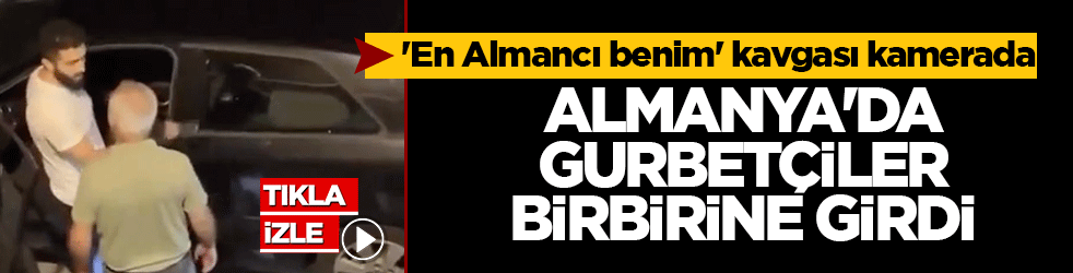 Almanya'da gurbetçiler birbirine girdi: 'En Almancı benim' kavgası kamerada