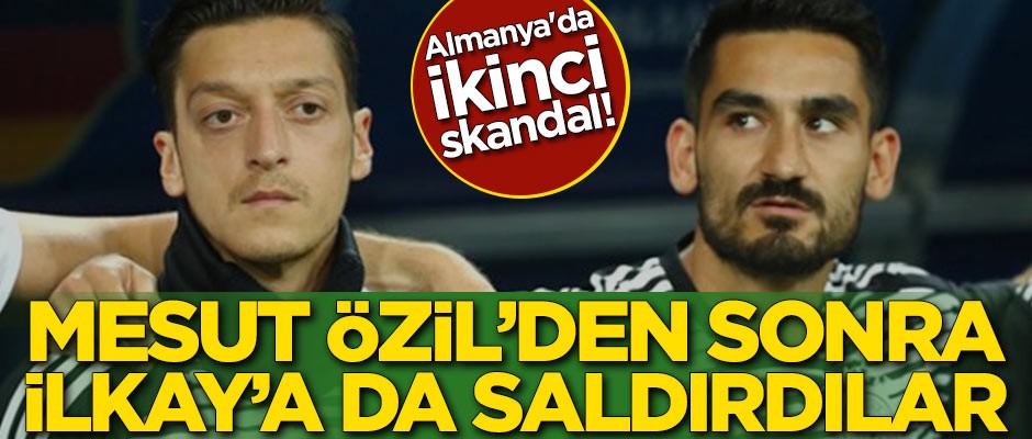 Almanya'da ikinci skandal! Mesut Özil'den sonra İlkay Gündoğan'a da saldırdılar