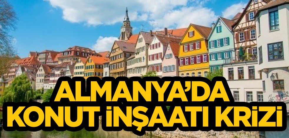 Almanya'da konut inşaatı krizi derinleşiyor! Yukarı yönlü ivmeleniyor