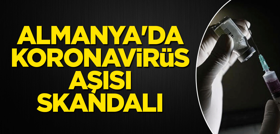 Almanya'da koronavirüs aşısı skandalı