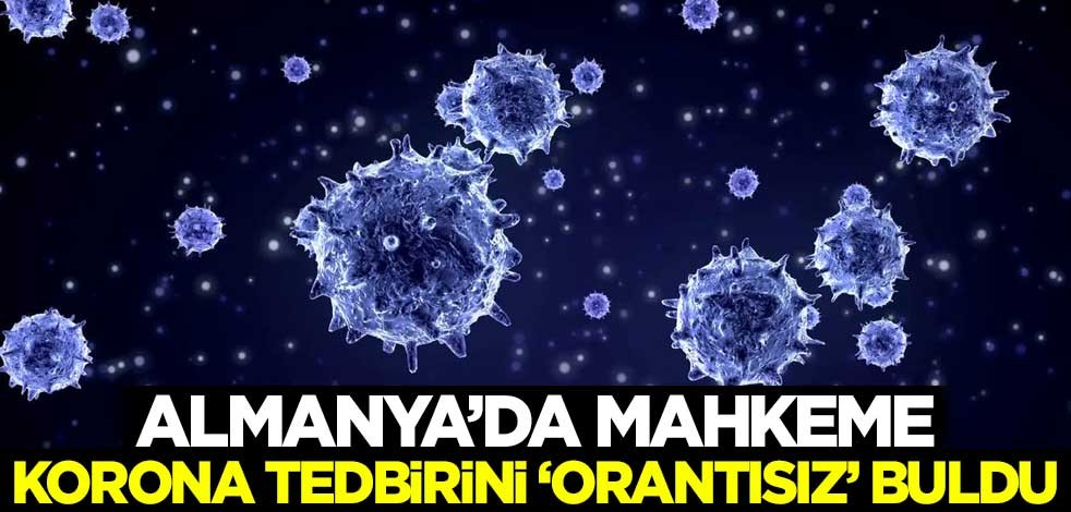 Almanya'da mahkeme, koronavirüs tedbirini 'orantısız' buldu