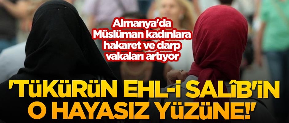 Almanya'da Müslüman kadınlara hakaret ve darp vakaları artıyor
