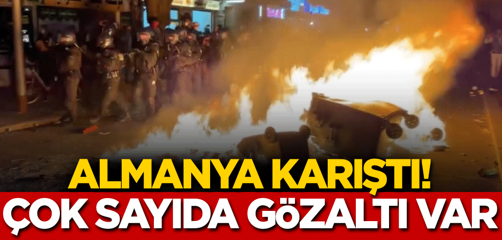 Almanya'da ortalık karıştı! Çok sayıda gözaltı var
