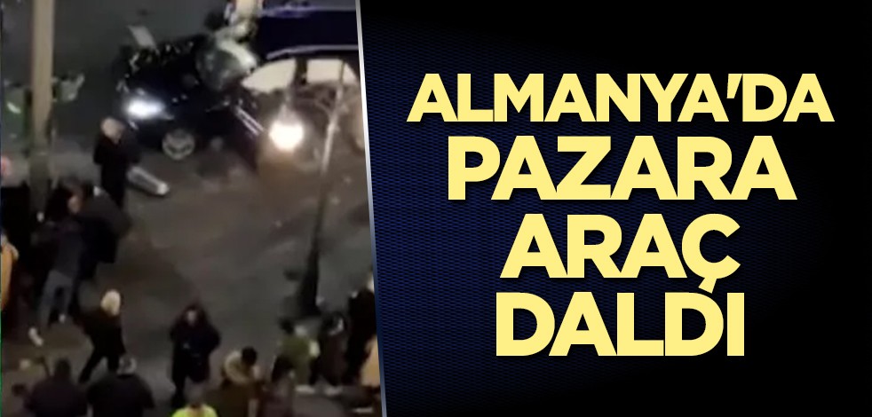 Almanya'da pazara araç daldı! Yaralılar var