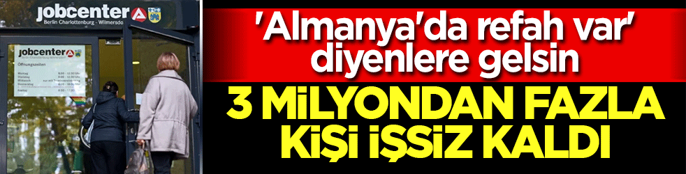 'Almanya'da refah var' diyenlere gelsin: 3 milyondan fazla kişi işsiz kaldı!