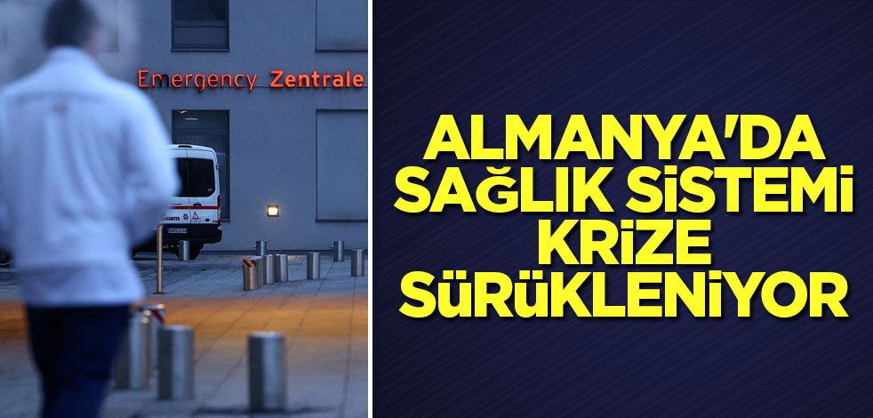 Almanya'da sağlık sistemi alarm veriyor