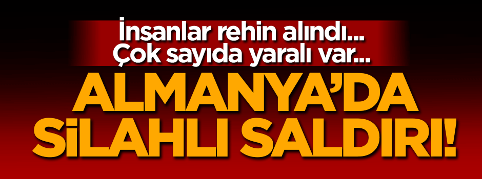 Almanya'da silahlı saldırı!