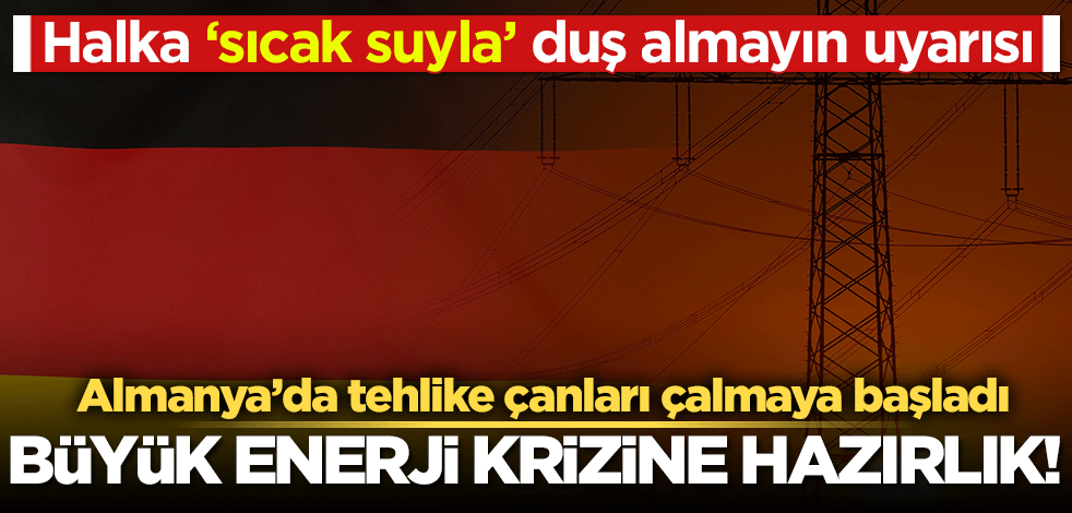 Almanya’da tehlike çanları çalmaya başladı! Büyük enerji krizine hazırlık başladı