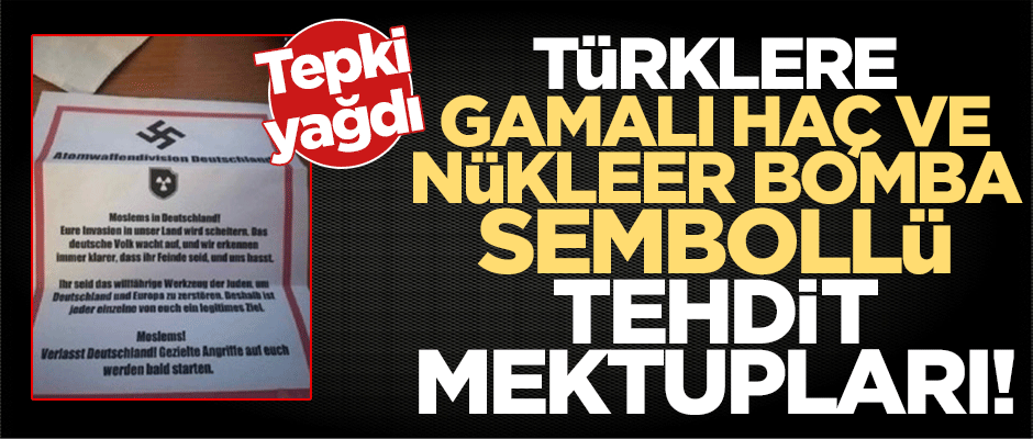 Almanya'da Türklere gamalı haç ve nükleer bomba sembollü tehdit mektupları!