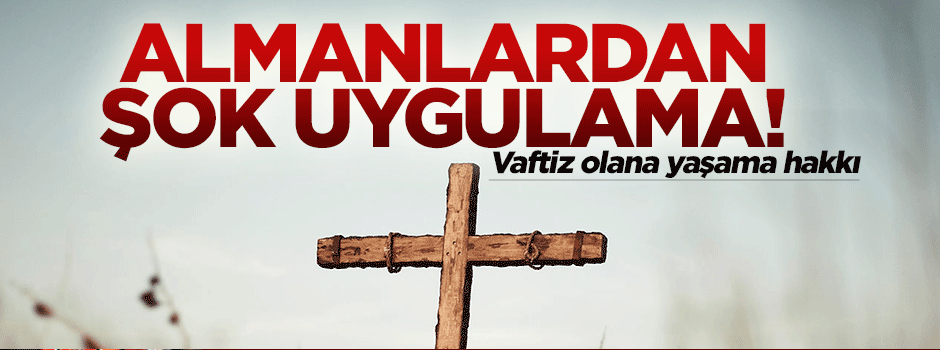 Almanya'da yaşayabilmek için Hristiyan oluyorlar