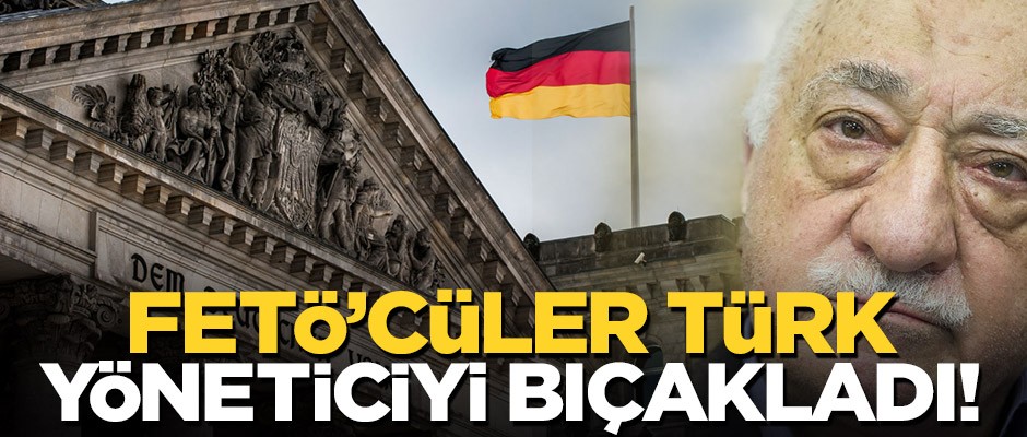 Almanya'daki FETÖ'cüler Türk yöneticiyi bıçakladı!