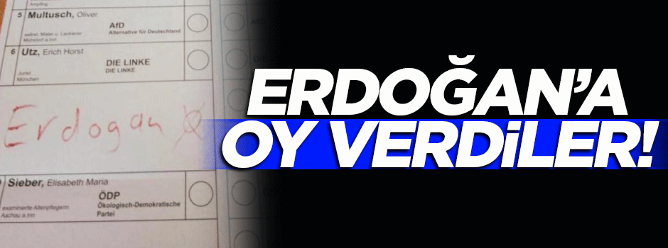 Almanya'daki seçimlerde Erdoğan'a oy çıktı!