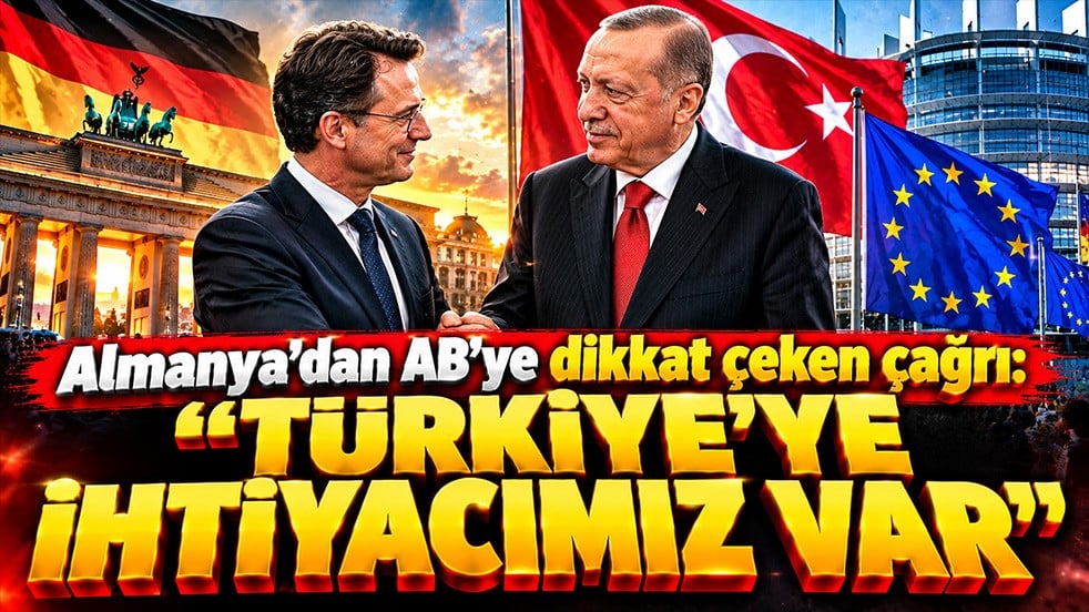 Almanya’dan AB’ye dikkat çeken çağrı: “Türkiye’ye ihtiyacımız var”