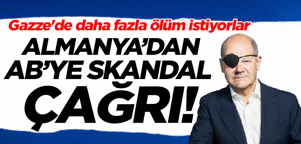 Almanya'dan AB'ye skandal çağrı! Gazze'de daha fazla ölüm istiyorlar