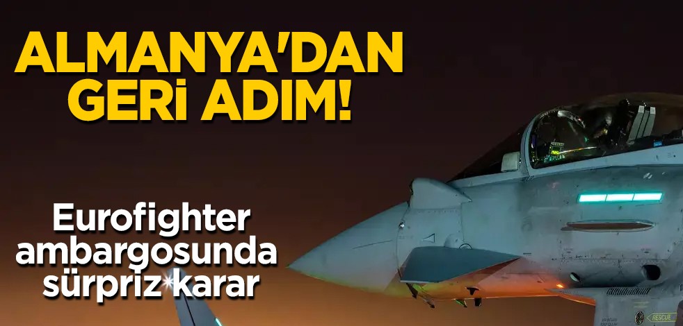 Almanya'dan adım! Savaş uçağı diplomasisi: Suudi Arabistan'a Eurofighter ambargosunda sürpriz karar çıktı