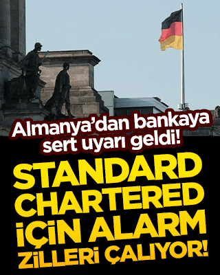Almanya’dan bankaya sert uyarı geldi! Standard Chartered için alarm zilleri çalıyor!