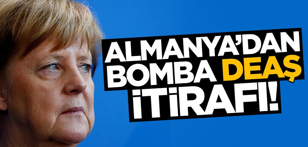 Almanya'dan bomba 'DEAŞ' itirafı: Bizim suçumuz!