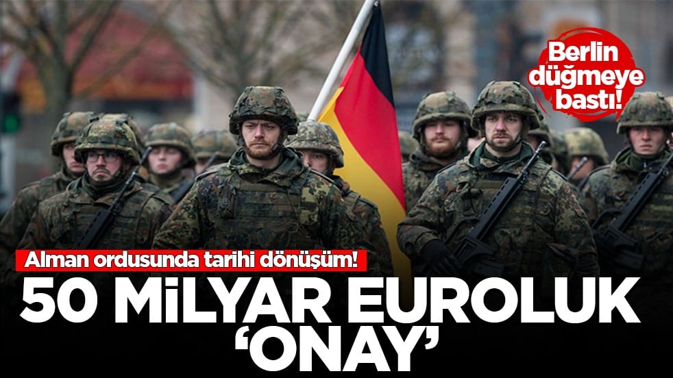 Almanya’dan dev askeri hamle: 50 milyar euroluk silah alımı Meclis’ten geçti