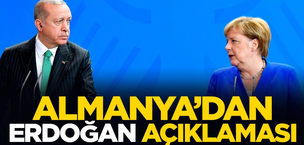 Almanya'dan Erdoğan açıklaması