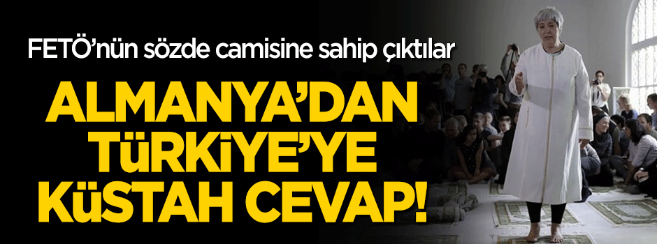 Almanya'dan FETÖ'cülerin sözde camisi için Türkiye'ye küstah cevap!