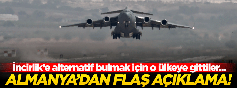 Almanya'dan flaş İncirlik açıklaması!