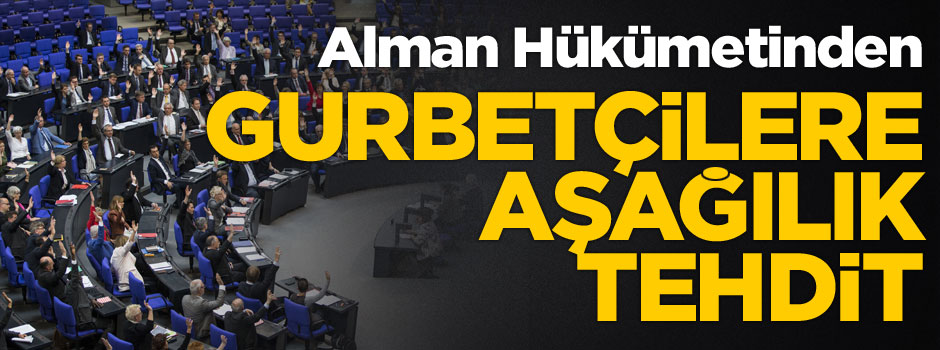 Almanya'dan gurbetçilerimize inanılmaz tehdit!