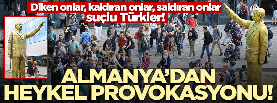 Almanya’dan heykel provokasyonu! Türkleri suçladılar