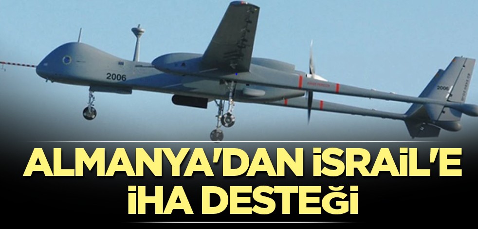 Almanya'dan İsrail'e İHA desteği