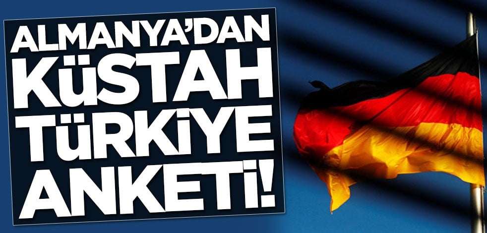 Almanya'dan küstah Türkiye anketi!