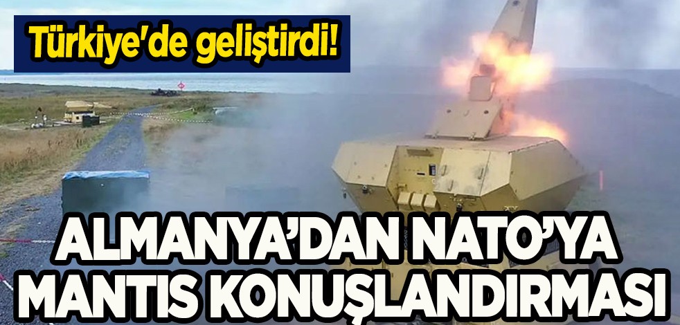 Almanya'dan NATO'ya çağrı: MANTIS için somut adımlar! Bu sistemin benzerini Türkiye'nin geliştirildiği belli oldu