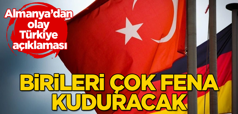 Almanya'dan olay Türkiye açıklaması! Birileri çok fena kuduracak