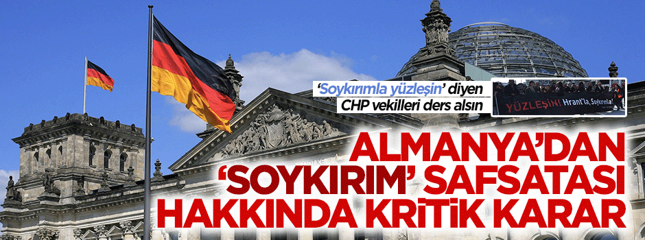 Almanya'dan örnek karar: Ermeni olaylarını tarihçilere bırakalım