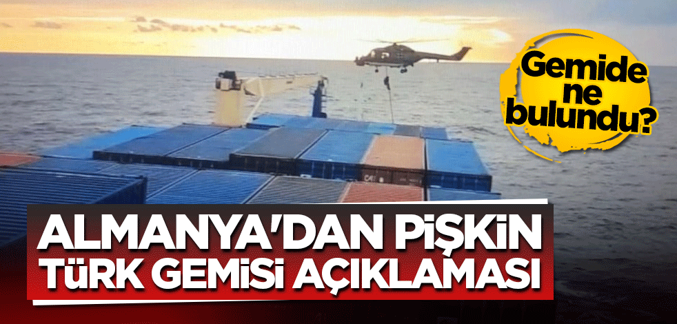 Almanya'dan pişkin Türk gemisi açıklaması
