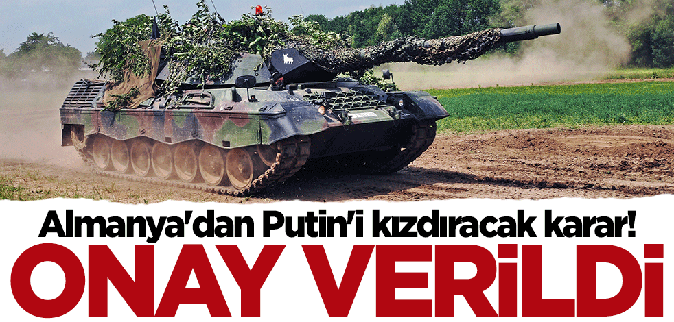 Almanya'dan Putin'i kızdıracak karar! Onay verildi
