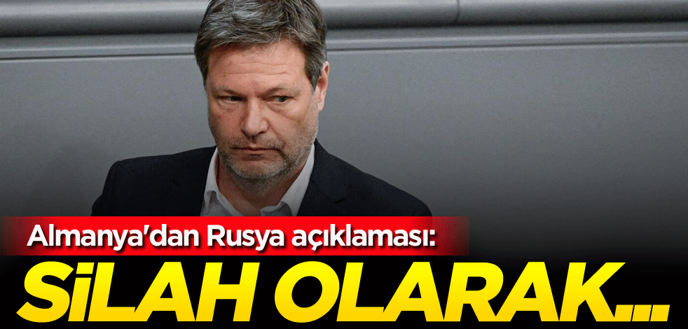 Almanya'dan Rusya açıklaması: Silah olarak...