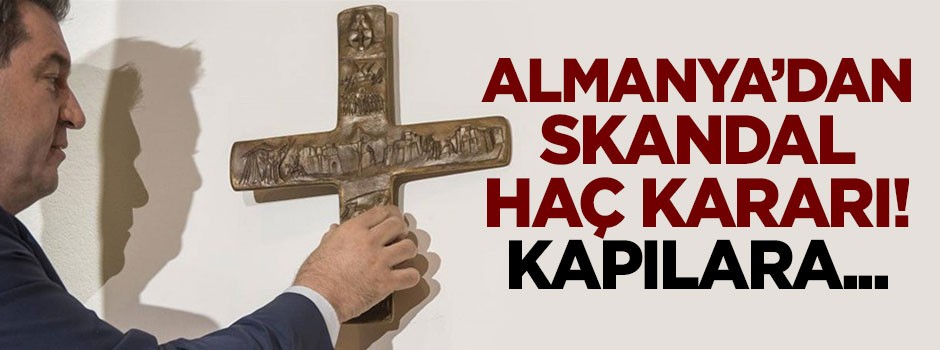 Almanya'dan skandal 'haç' kararı! Kapılara...
