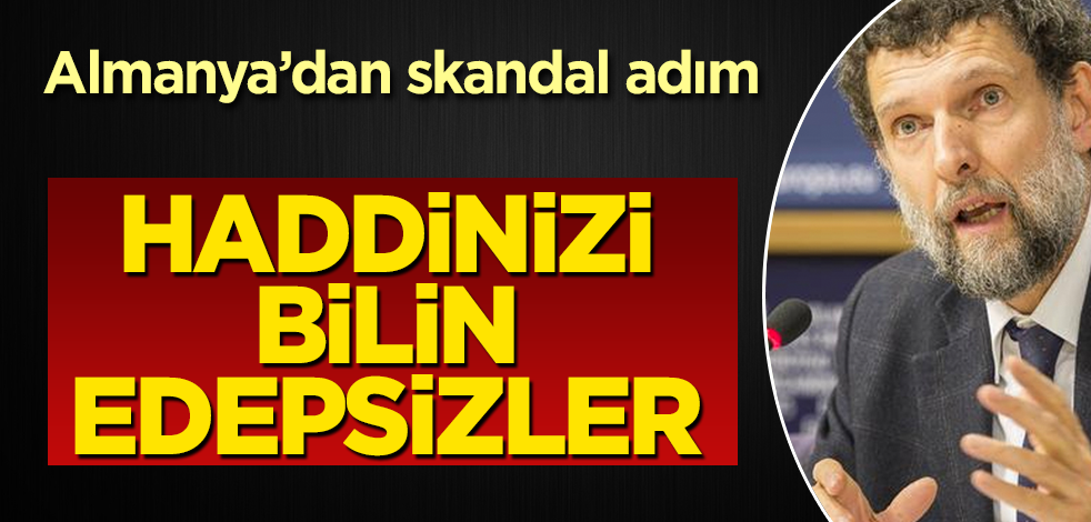 Almanya'dan skandal "Osman Kavala" kararı