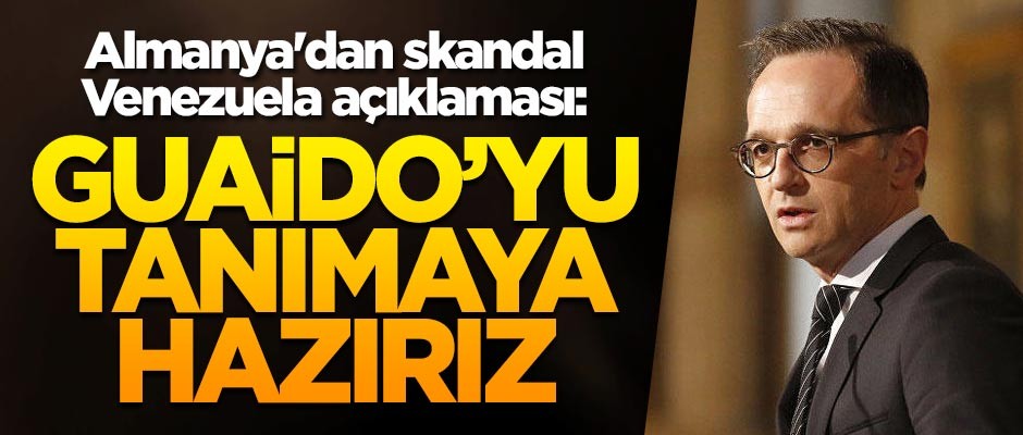Almanya'dan skandal Venezuela açıklaması: Guaido’yu tanımaya hazırız