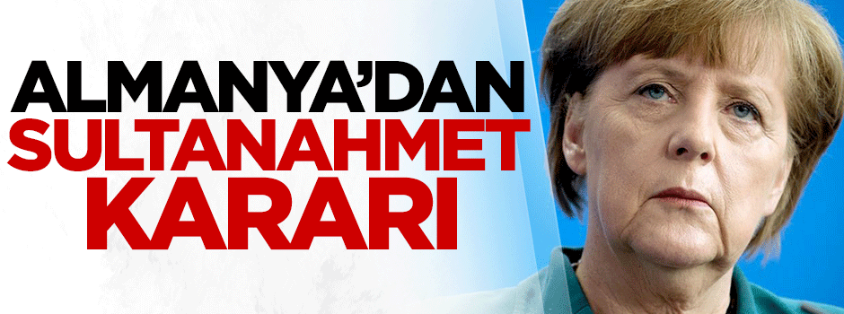 Almanya'dan 'Sultanahmet' kararı