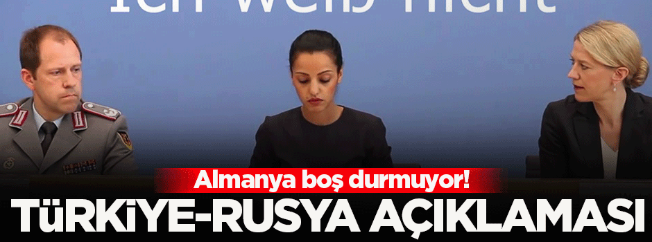 Almanya'dan 'Türkiye-Rusya' açıklaması
