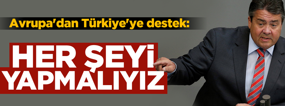 Almanya'dan ülkemize destek: Her şeyi yapmalıyız!